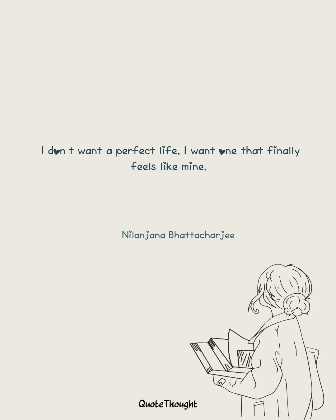 Quote: "I don’t want a perfect life. I want one that finally feels like mine." — Nilanjana Bhattacharjee