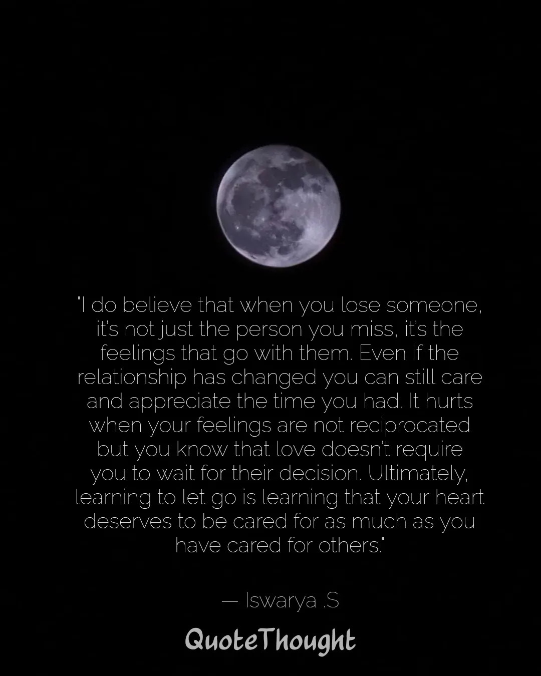 Quote: ""I do believe that when you lose someone, it’s not just the person you miss, it’s the feelings that go with them. Even i…" — Iswarya .S